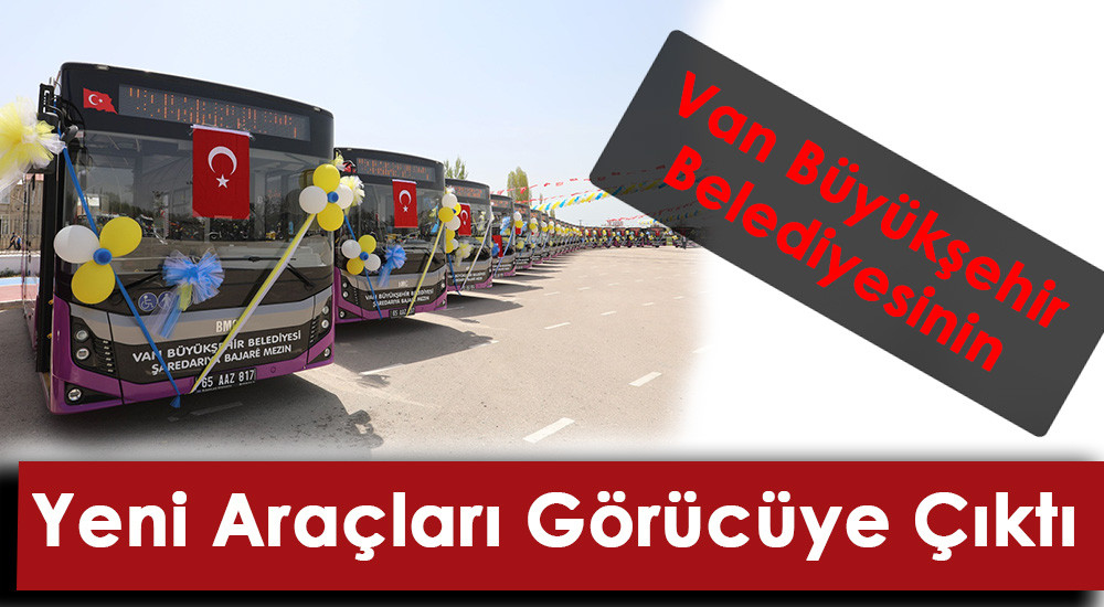 Büyükşehir Belediye Başkan Vekili Mehmet Emin Bilmez:“Öz kaynaklarımızla aldığımız 79 aracı Vanlı hemşehrilerimizin hizmetine sunuyoruz” 