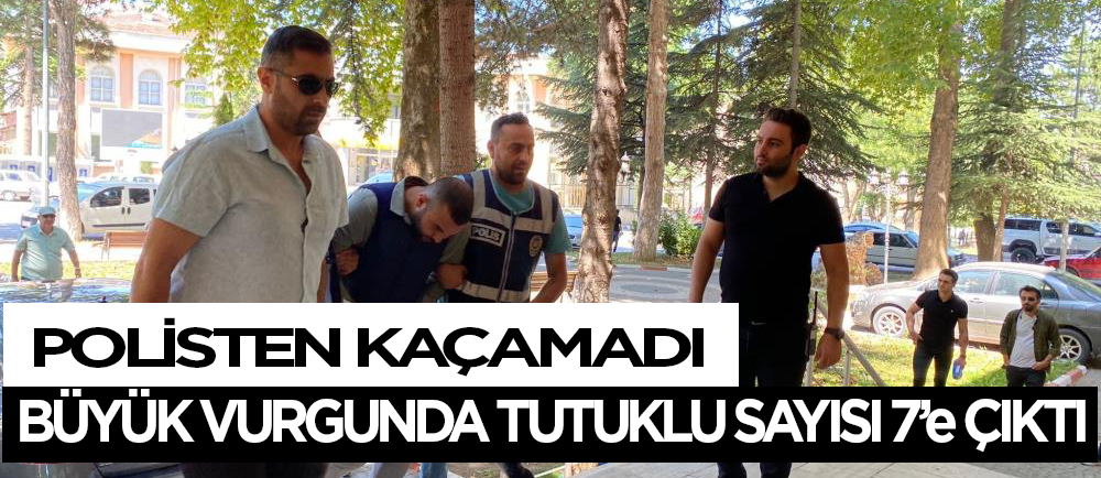 5.5 milyonluk vurgunda tutuklu sayısı 7'ye yükseldi