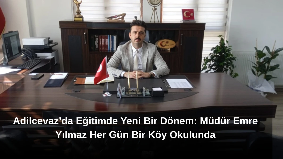 Adilcevaz’da Eğitimde Yeni Bir Dönem: Müdür Emre Yılmaz Her Gün Bir Köy Okulunda