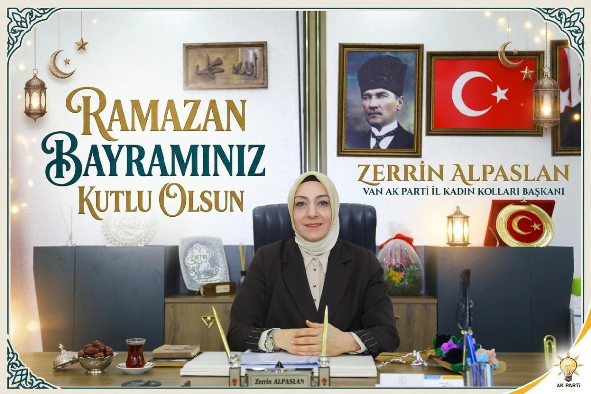 AK Parti Van İl Kadın Kolları Başkanı Zerrin Alpaslan, Ramazan Bayramı Mesajı