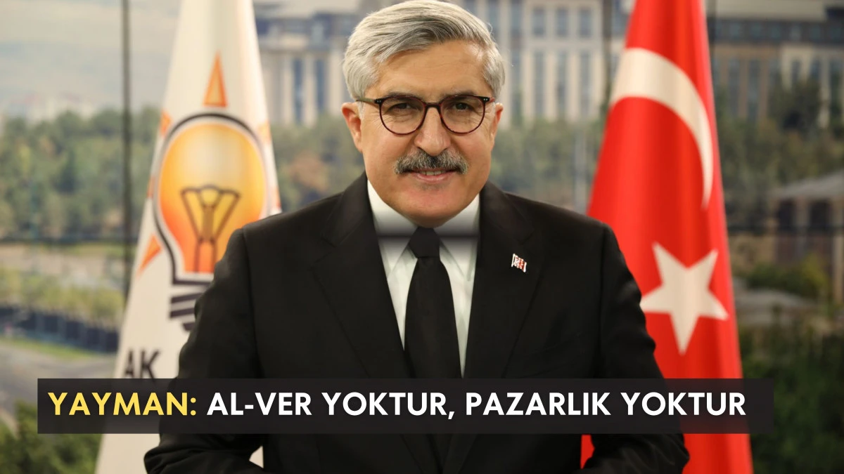 AK Parti’li Yayman’dan “Terörsüz Türkiye” değerlendirmesi