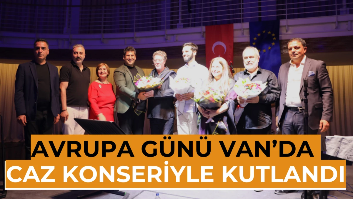 Avrupa Günü Van’da Caz Konseriyle Kutlandı