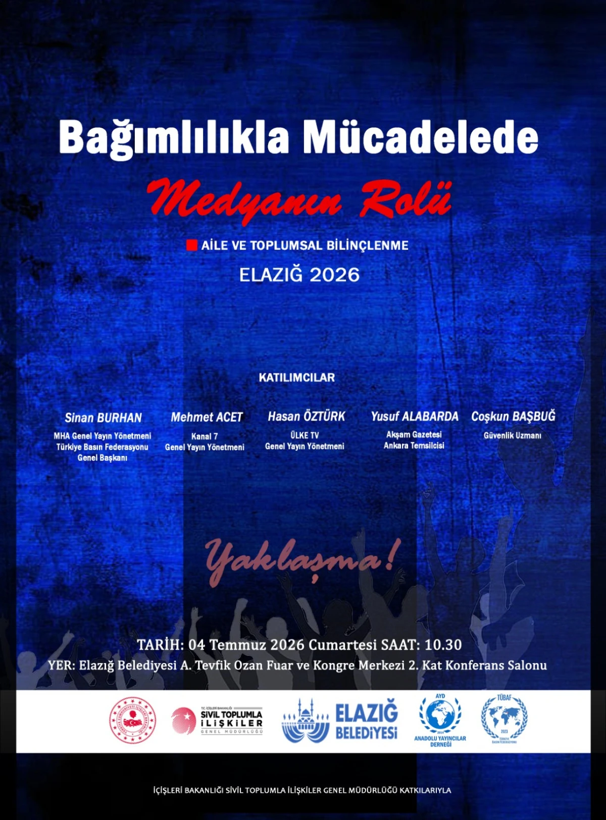 BAĞIMLILIKLA M&Uuml;CADELEDE MEDYANIN ROL&Uuml; PANELİ ELAZIĞ&rsquo;DA YAPILACAK