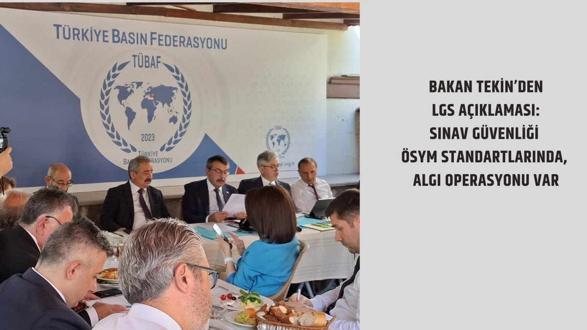 Bakan Tekin’den LGS Açıklaması: Sınav Güvenliği ÖSYM Standartlarında, Algı Operasyonu Var