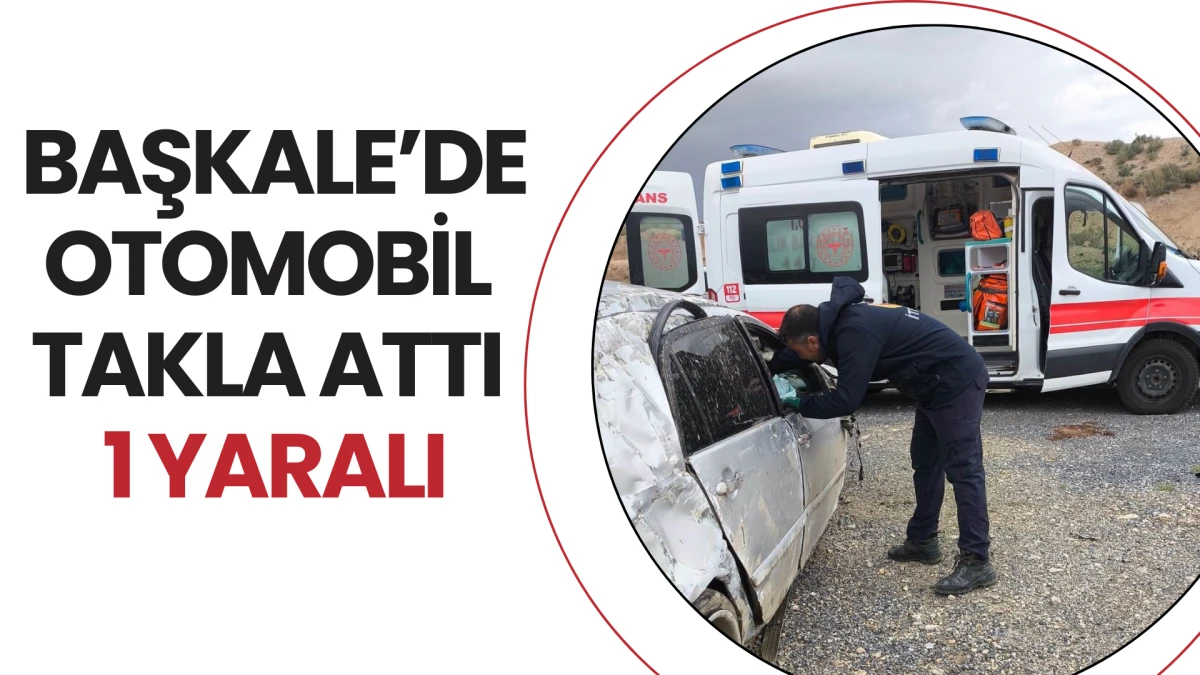 Başkale’de Takla Atan Otomobil Kazasında Sürücü Yaralandı