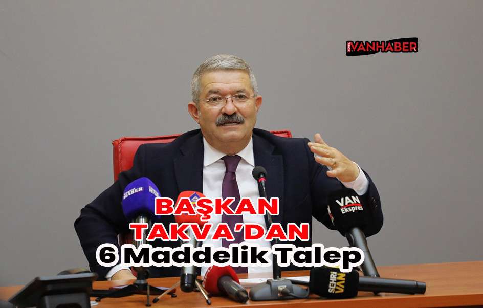 Başkan Takva’dan 6 Maddelik Talep