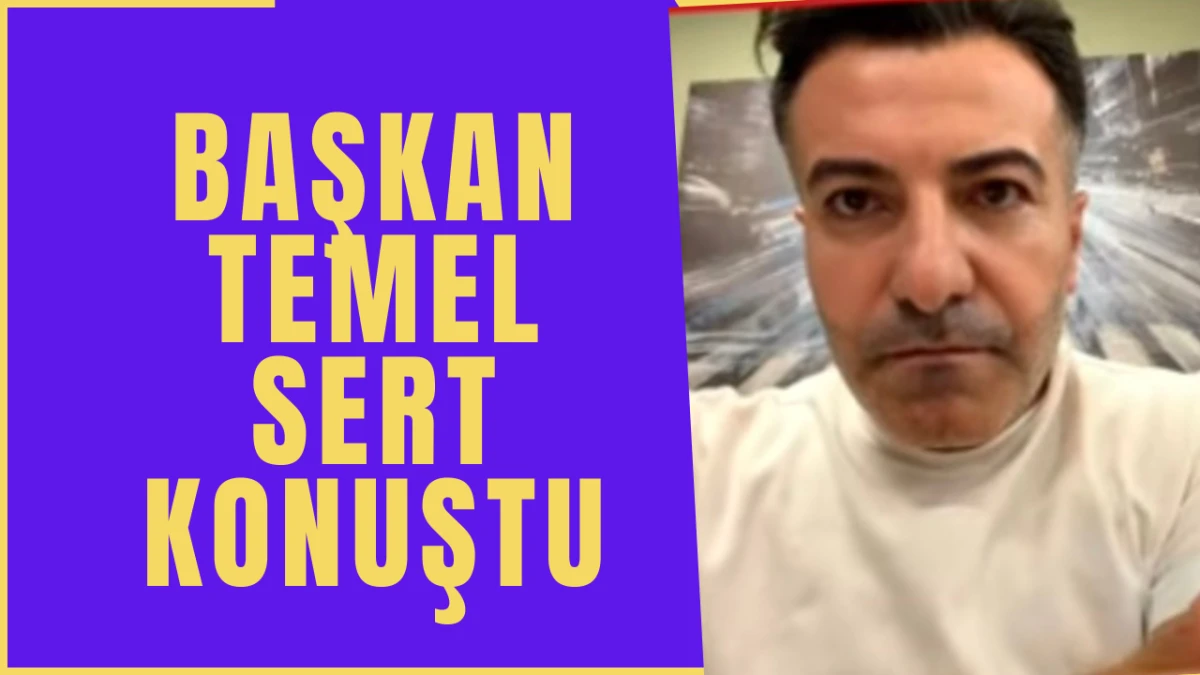 Başkan Temel'den Sert Tepki: Kardeş Kardeşine K&uuml;f&uuml;r Etmez