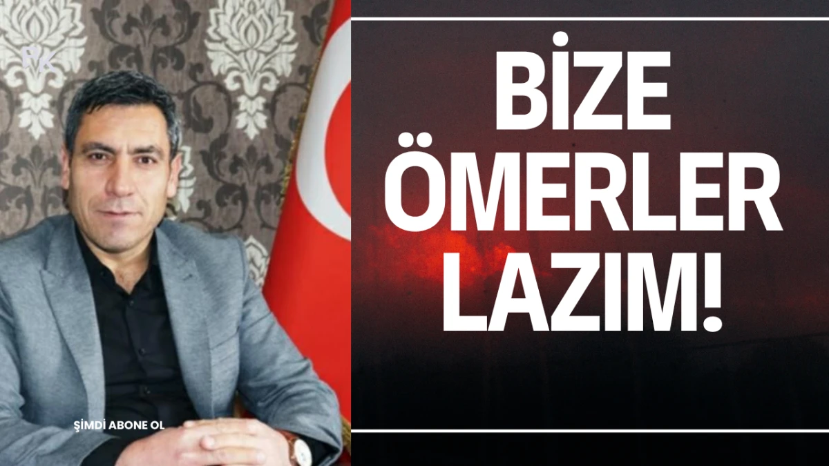 BİZE &Ouml;MERLER LAZIM