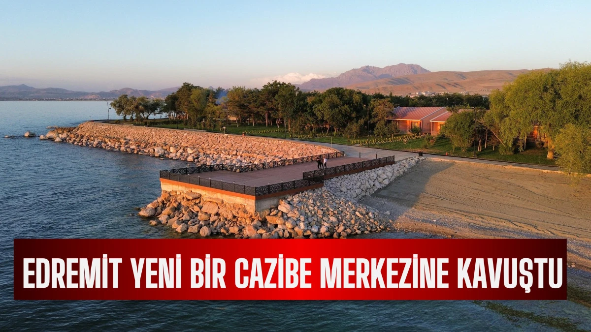 Edremit Yeni Bir Cazibe Merkezine Kavuştu