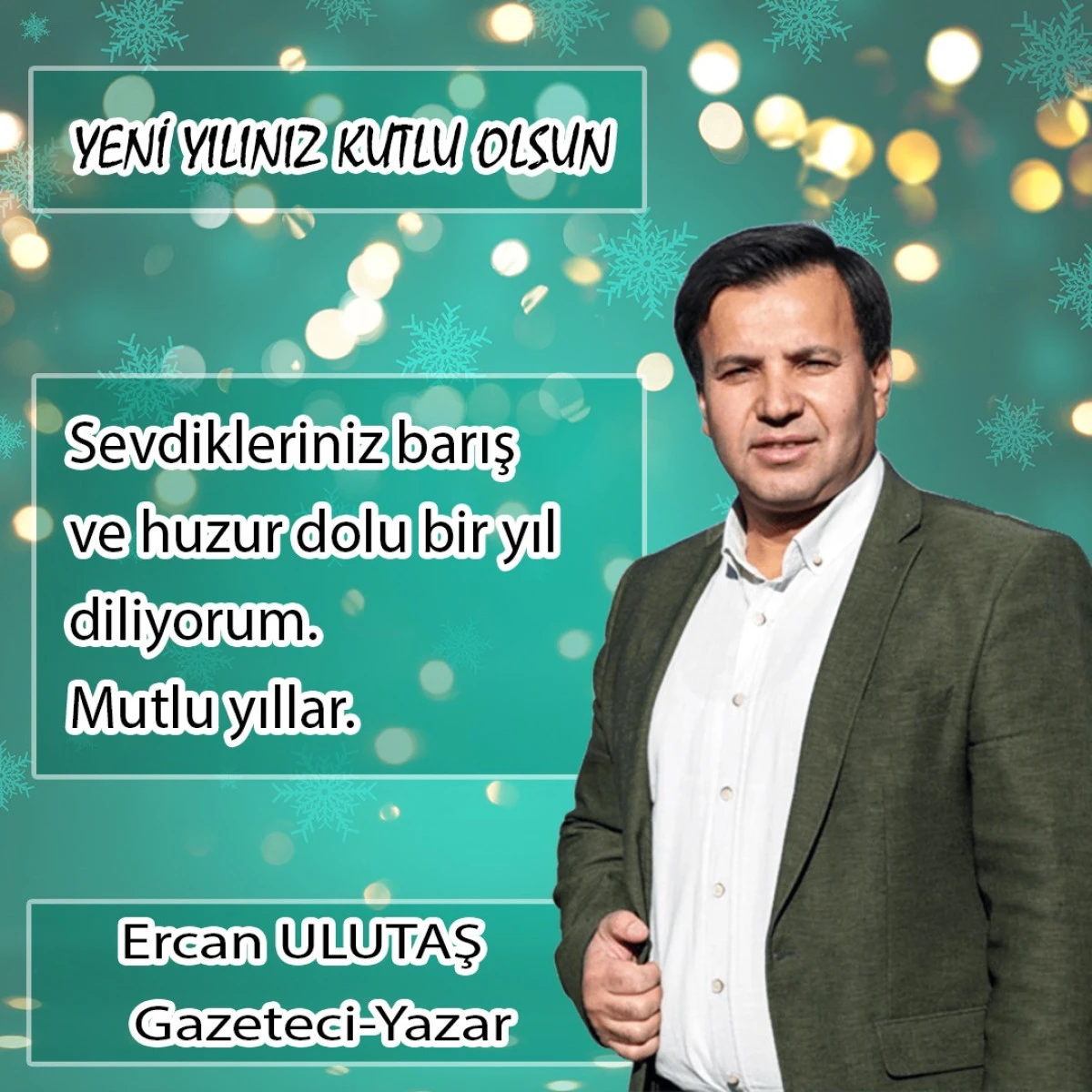 Gazeteci-Yazar Ercan Ulutaş'tan yeni yıl mesajı 