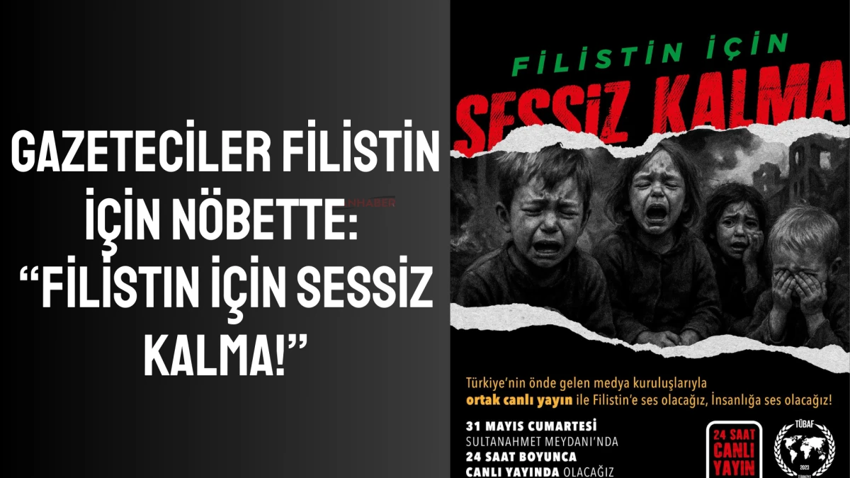Gazeteciler Filistin İçin Nöbette: “Filistin İçin Sessiz Kalma!”