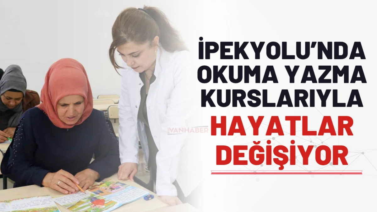İpekyolu’nda Okuma Yazma Kurslarıyla Hayatlar Değişiyor