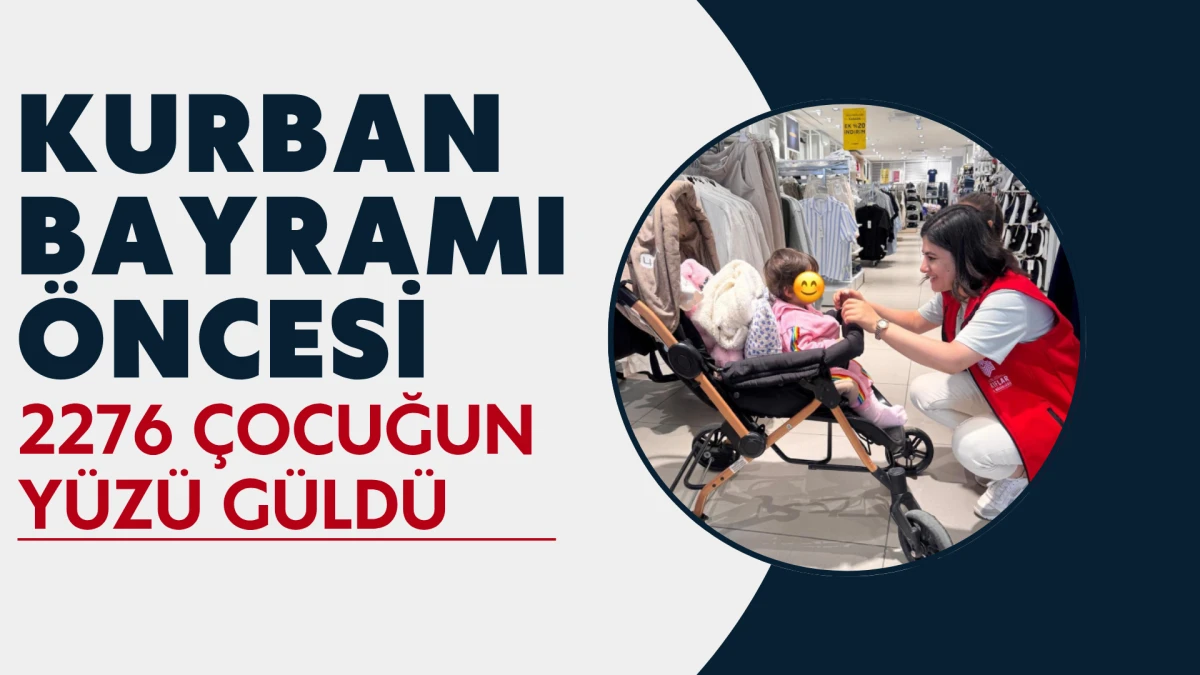 Kurban Bayramı Öncesi 2276 Çocuğun Yüzü Güldü