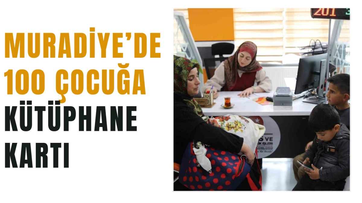 Muradiye’de 100 Çocuğa Kütüphane Kartı