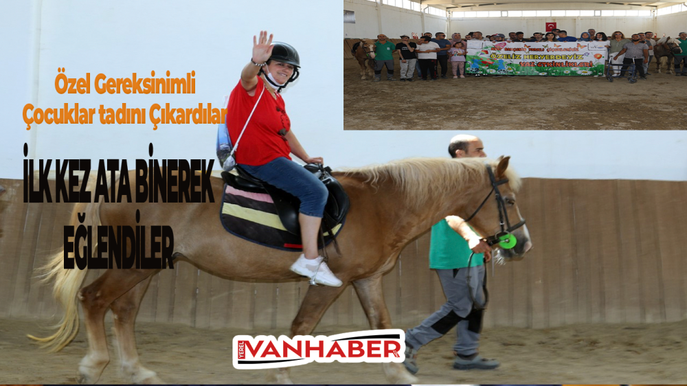 Özel Gereksinimli Çocuklar Ata Binmenin Heyecanını Yaşadı