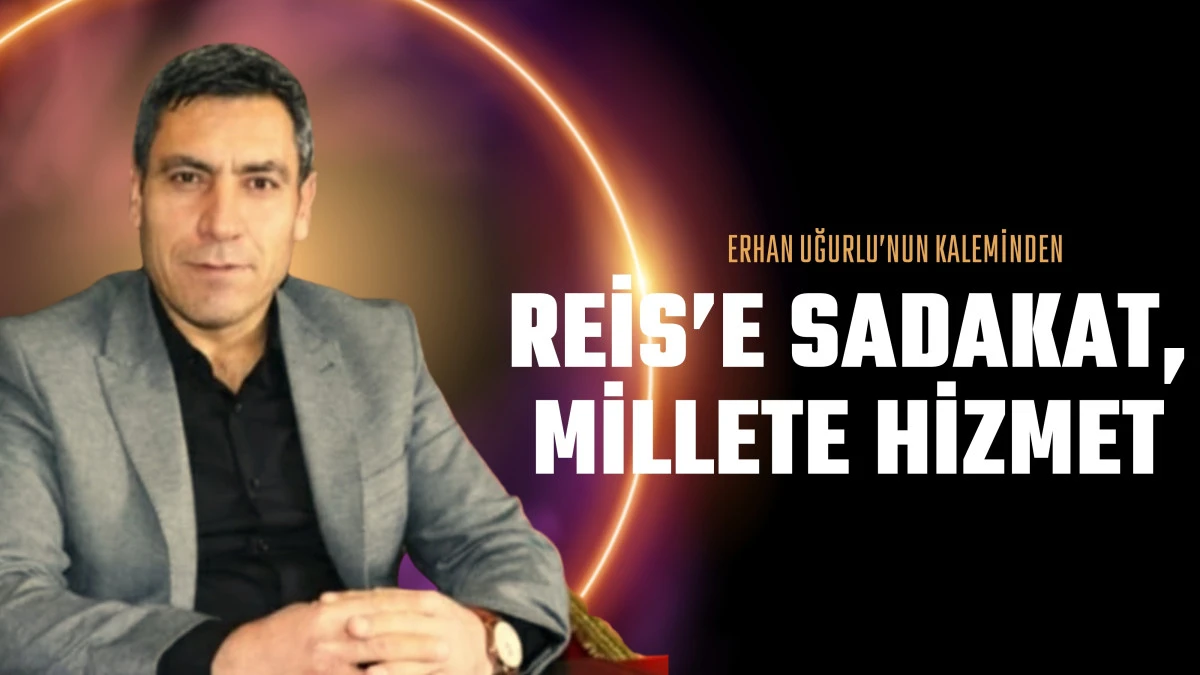 Reis’e Sadakat, Millete Hizmet