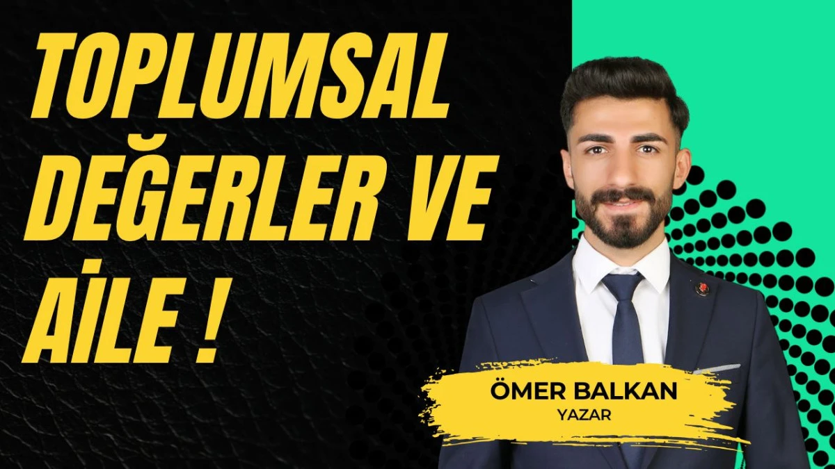 Toplumsal Değerler ve Aile