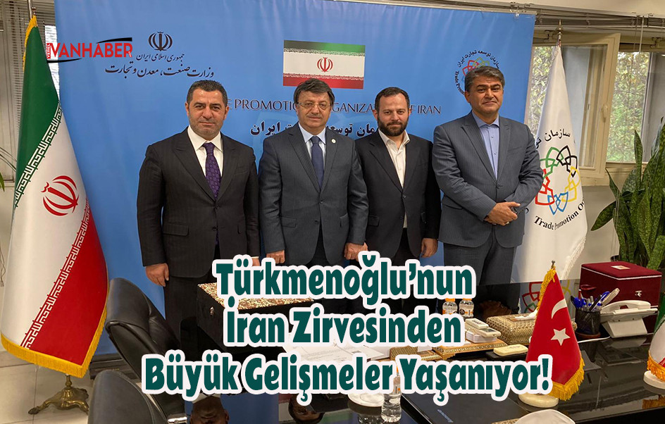 Türkmenoğlu’nun İran Zirvesinden Büyük Müjdeler Geliyor!