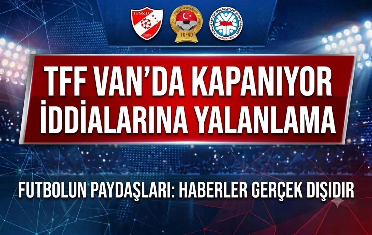 Van  Amat&ouml;r Spor Taban  Birliklerinden Ortak A&ccedil;ıllama: Ger&ccedil;ekler &Ccedil;arpıtılamaz