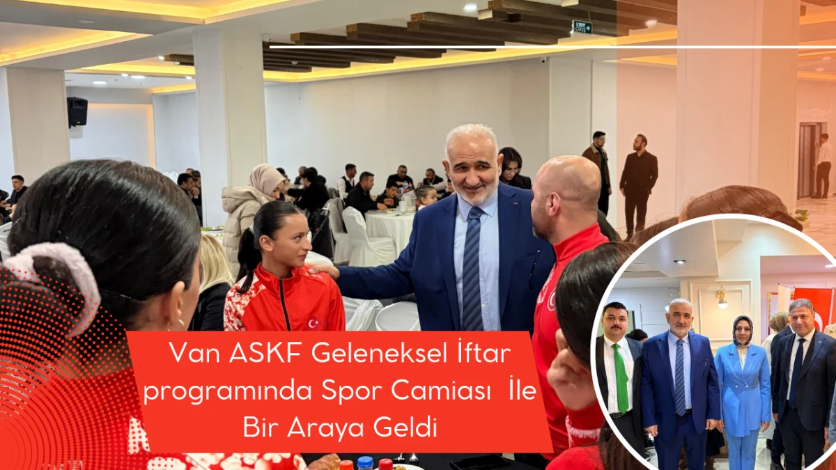 Van ASKF Geleneksel İftar programında Spor Camiası  Bir Araya Geldi 