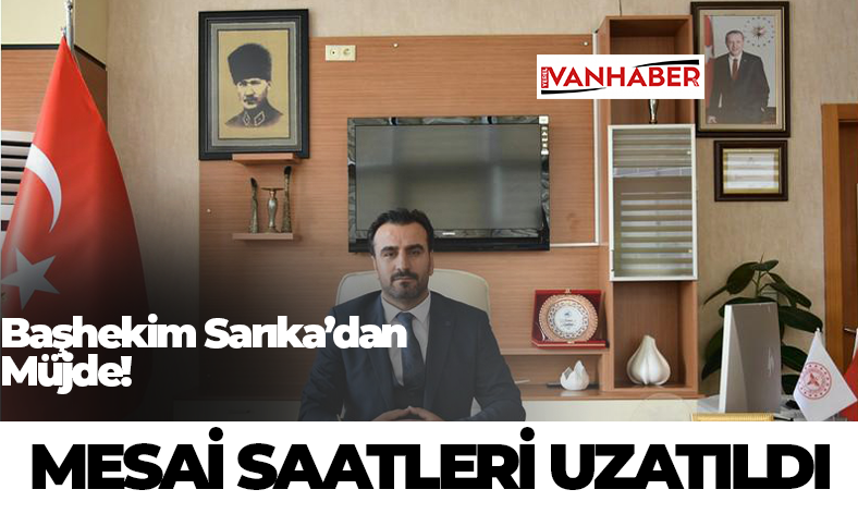 Van Eğitim ve Araştırma Hastanesinde mesai saatleri uzatıldı