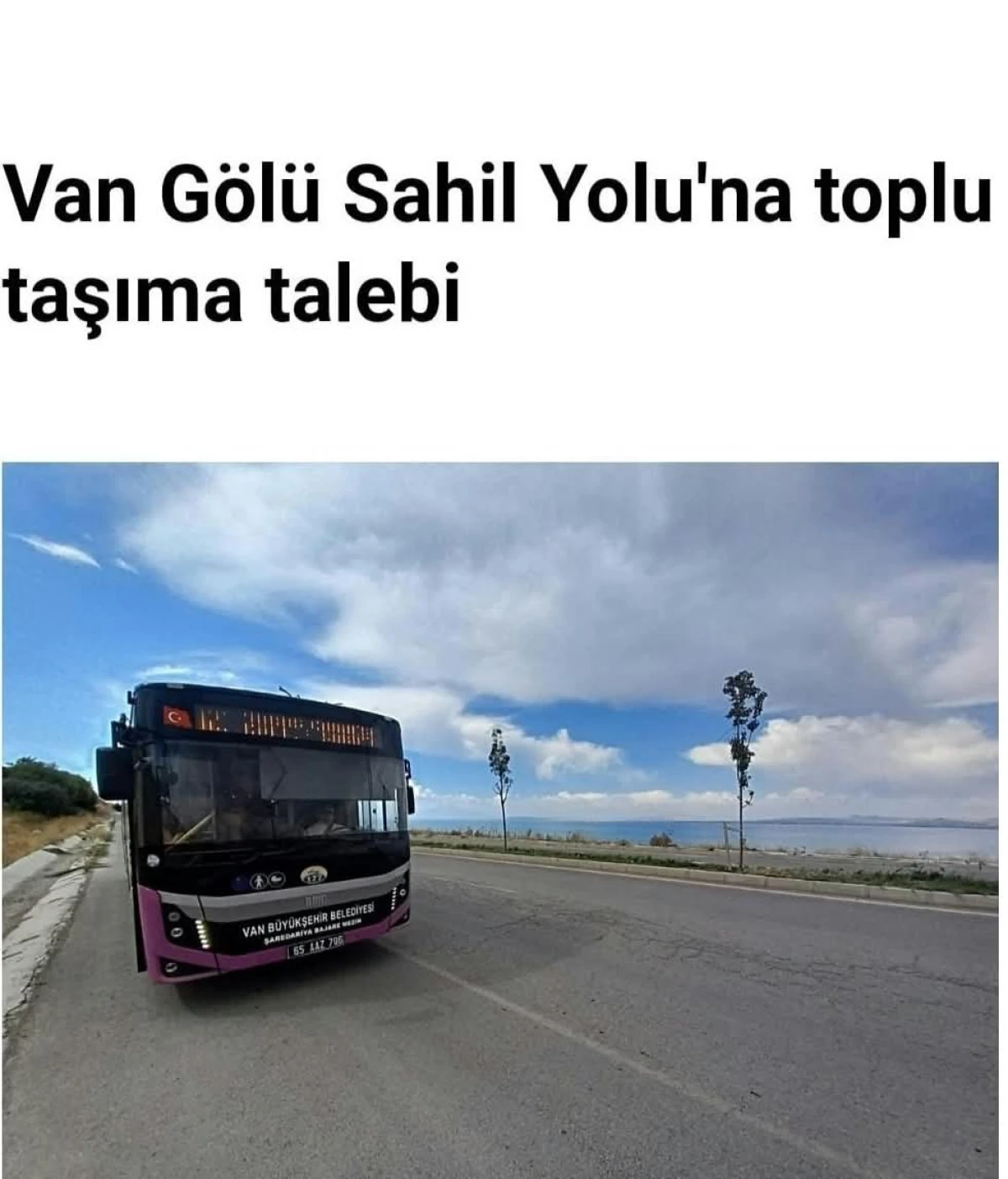 Van Halkına M&uuml;jde! VAN G&Ouml;L&Uuml; SAHİL YOLUNA TOPLU TAŞIMA TALEBİ HABERİMİZ SES GETİRDİ. SAHİL YOLUNA SEFERLER BAŞLIYOR