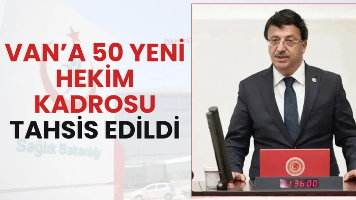 Van’a 50 Yeni Hekim Kadrosu Tahsis Edildi