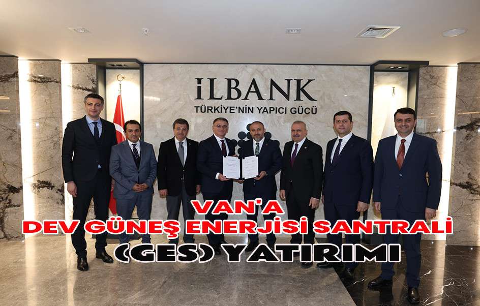 Van’a Dev Güneş Enerjisi Santrali (GES) Yatırımı