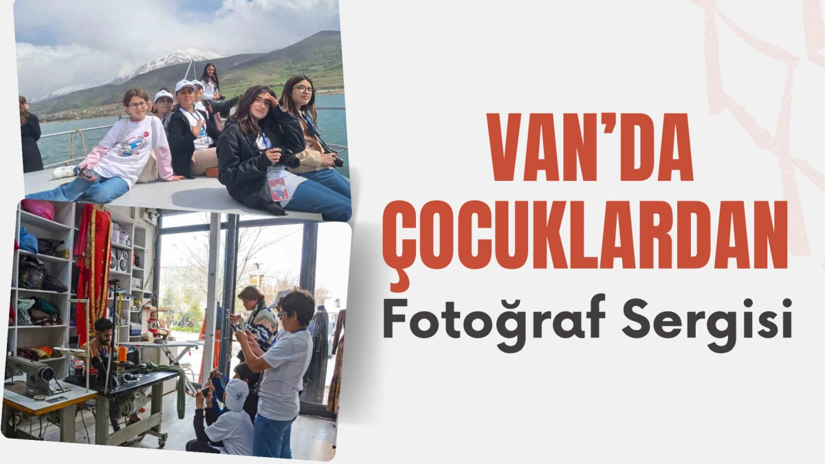 Van’da Çocuklardan Fotoğraf Sergisi