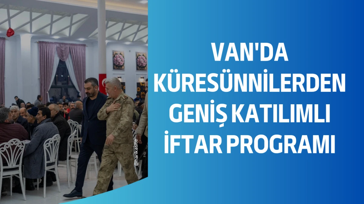 Van&rsquo;da K&uuml;res&uuml;nnilerden Geniş Katılımlı İftar Programı