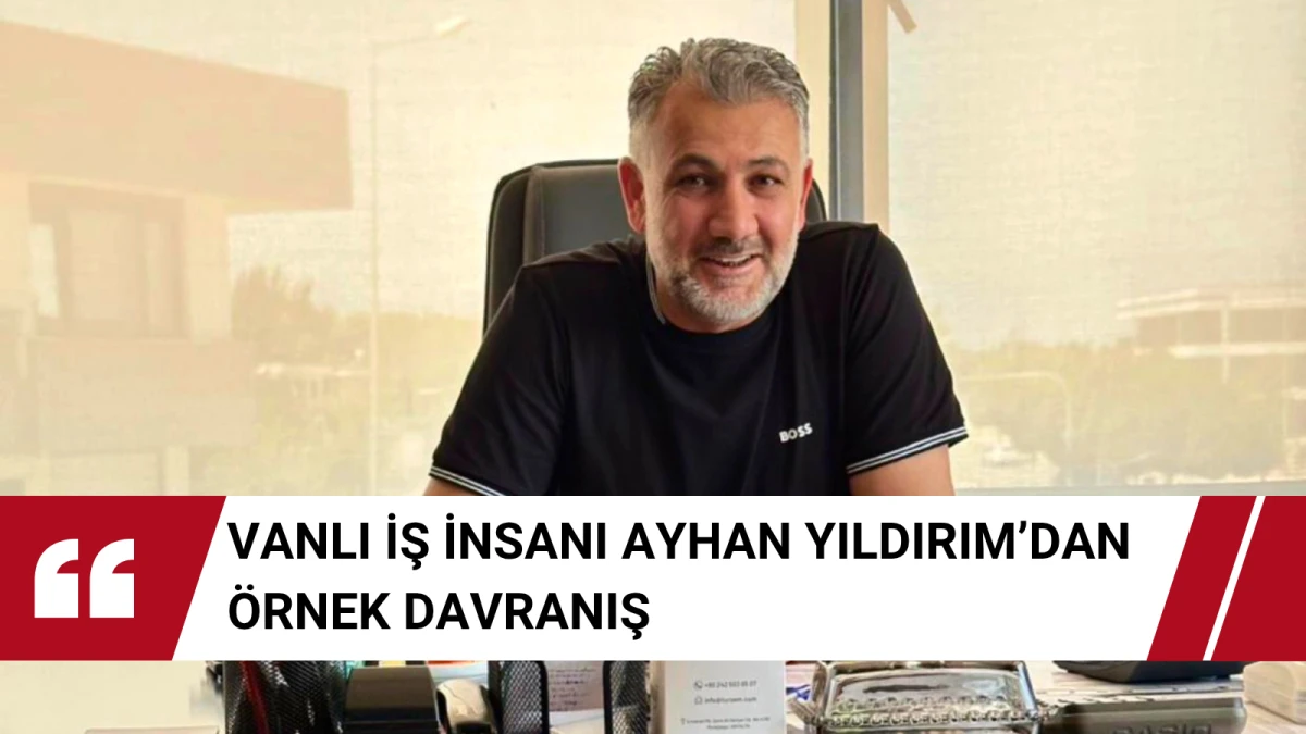 Vanlı İş İnsanı Ayhan Yıldırım'dan Vanspor'a &Ouml;rnek Davranış