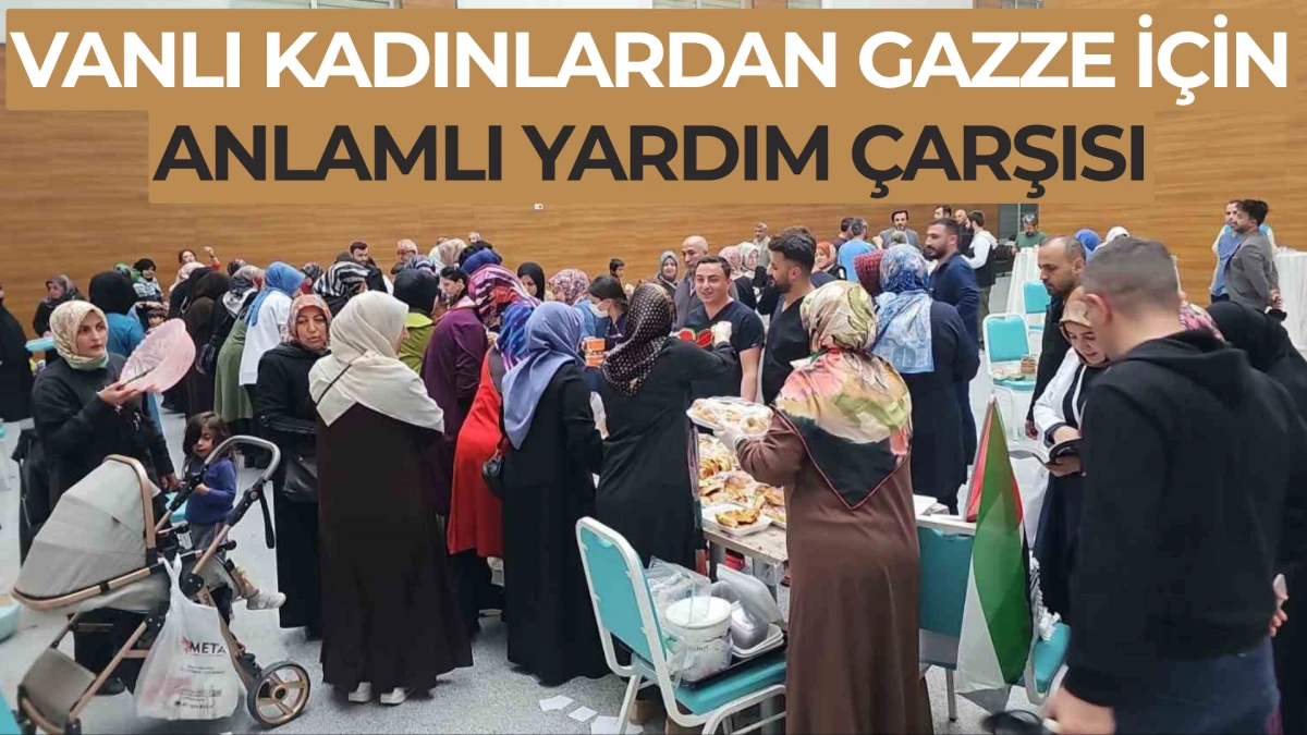 Vanlı Kadınlardan Gazze İçin Anlamlı Yardım Çarşısı