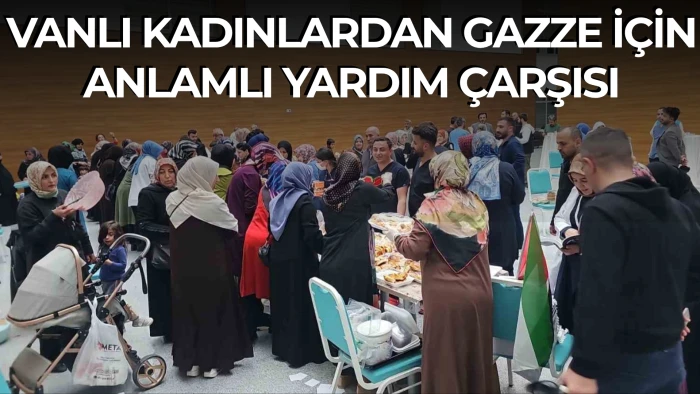 Vanlı Kadınlardan Gazze İçin Anlamlı Yardım Çarşısı