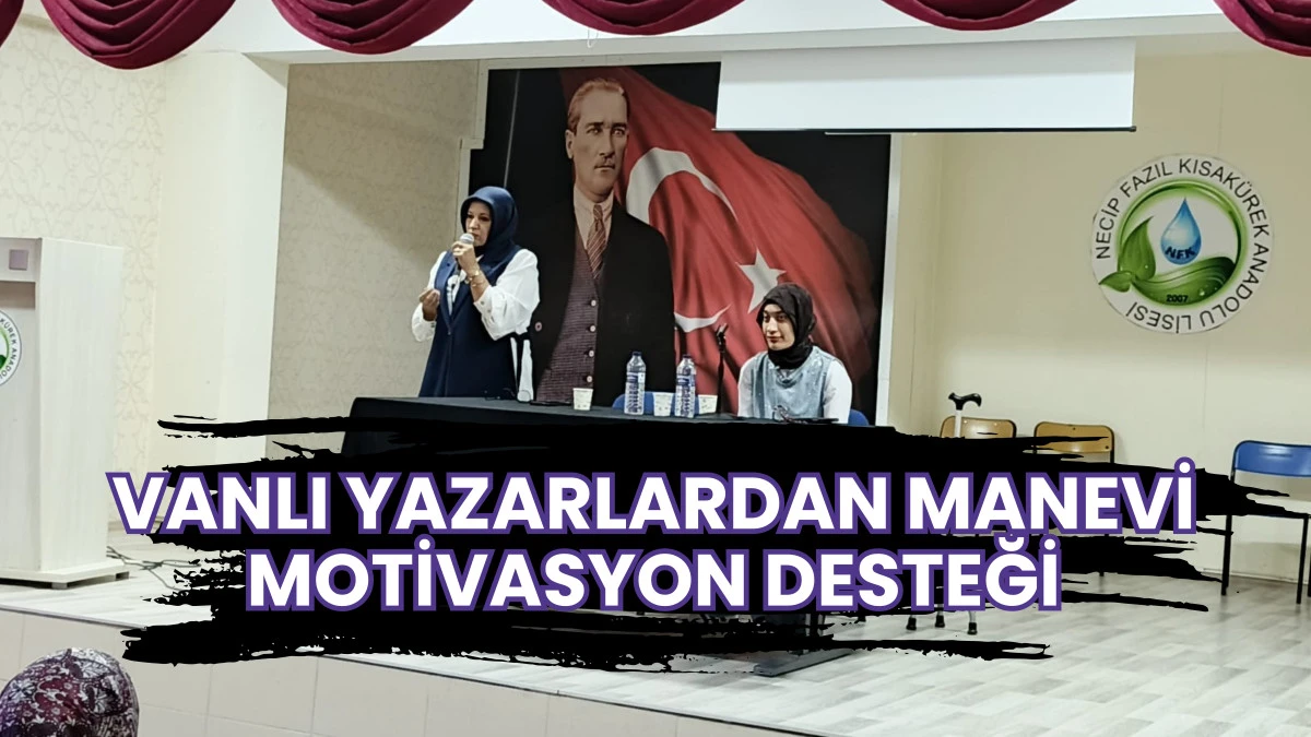Vanlı Yazarlardan Manevi Motivasyon Desteği