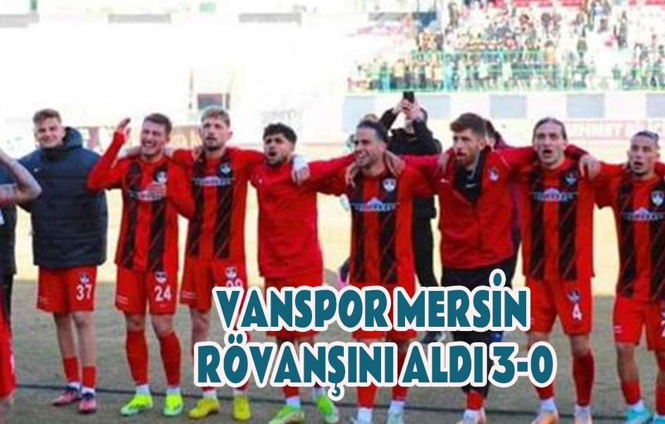 Vanspor Mersin Rövanşını Aldı 3-0