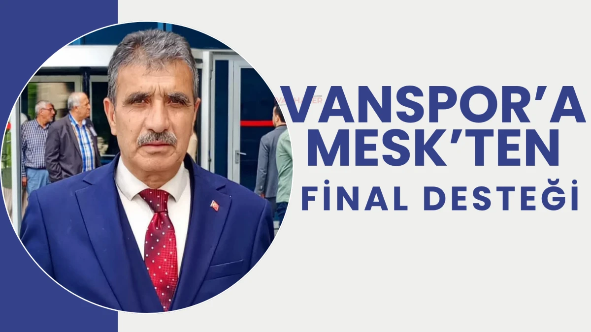 Vanspor’a Mesk’ten Final Desteği