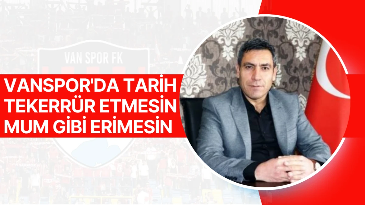 Vanspor'da Tarih Tekerrür Etmesin Mum Gibi Erimesin