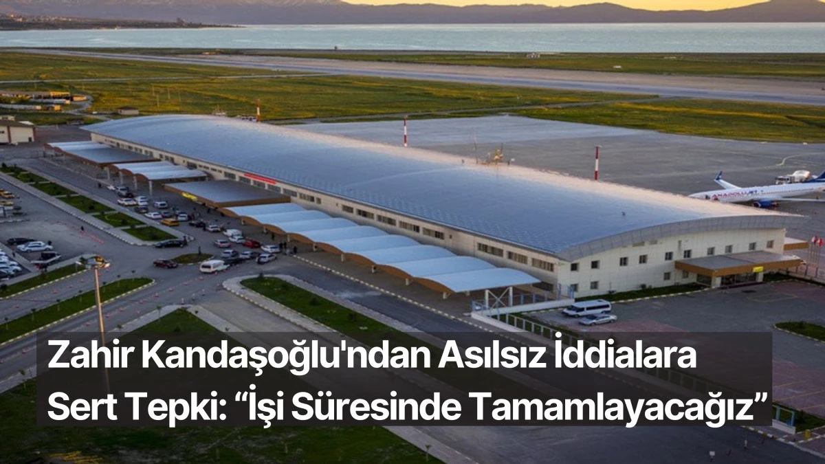 Zahir Kandaşoğlu'ndan Asılsız İddialara Sert Tepki: “İşi Süresinde Tamamlayacağız”
